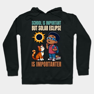 School Is Important But Solar Eclipse Is Importanter Hoodie